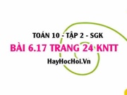 Bài 6.17 trang 24 Toán 10 tập 2 Kết nối tri thức